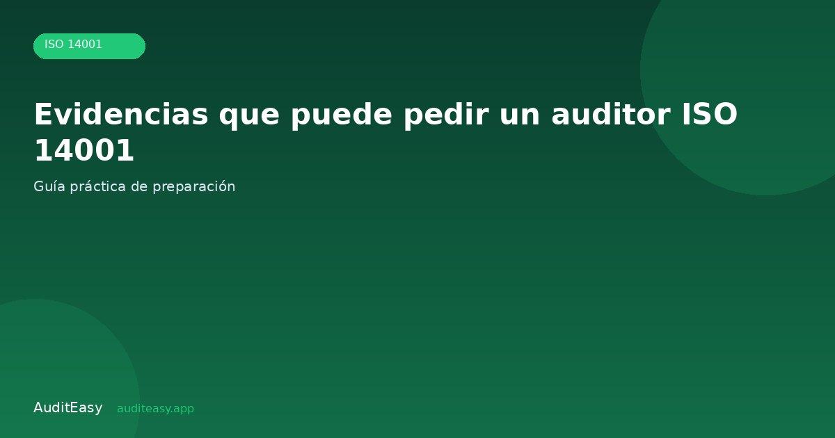 Evidencias que puede pedir un auditor ISO 14001