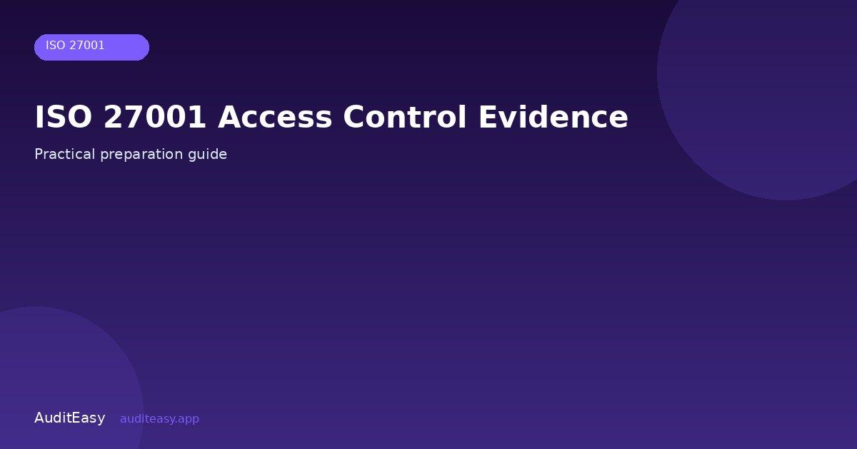 ISO 27001 Access Control Evidence