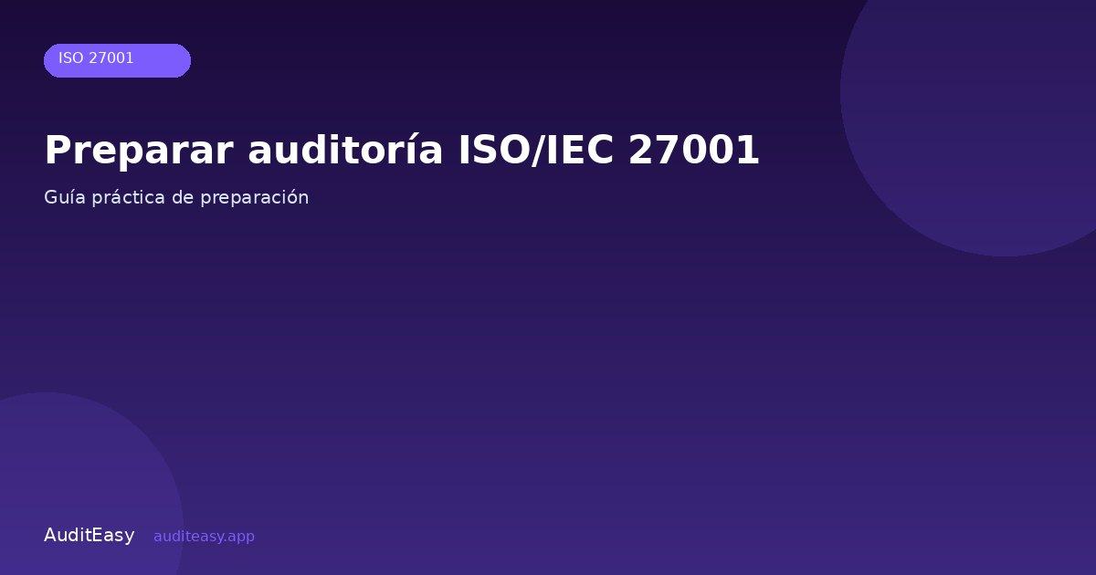Preparación auditoría ISO 27001