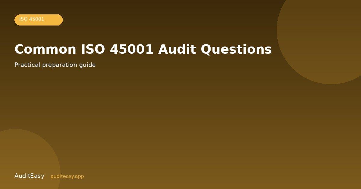 Common ISO 45001 Audit Questions